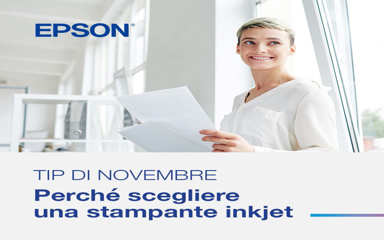 Epson…….Tip del mese: i motivi per cui scegliere l’Inkjet
